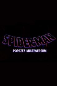 Spider-Man: Poprzez multiwersum Cały Film (2023) Gdzie Oglądać Online?