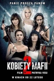 Kobiety Mafii 2 Cały Film [2019] Obejrzyj Online Legalnie