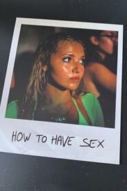 How to Have Sex Cały Film [2023] Obejrzyj Online po Polsku