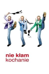 Nie Kłam Kochanie Cały Film (2008) Obejrzyj Online na VOD!