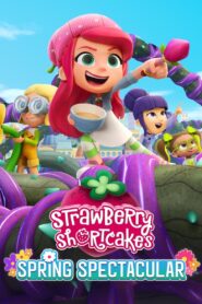 Strawberry Shortcake’s Spring Spectacular • Cały film • Gdzie obejrzeć online?