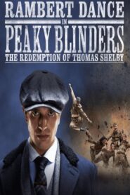 Peaky Blinders: Rambert’s The Redemption of Thomas Shelby • Cały film • Gdzie obejrzeć online?