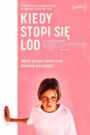 Kiedy stopi się lód • Cały film • Gdzie obejrzeć online?