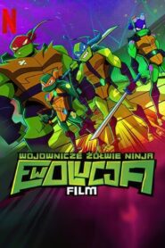 Wojownicze Żółwie Ninja: Ewolucja – Film • Cały film • Gdzie obejrzeć online?