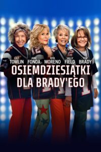 Osiemdziesiątki dla Brady’ego • Cały film • Gdzie obejrzeć online?