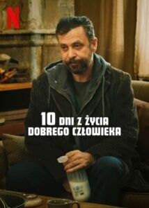 10 dni z życia dobrego człowieka • Cały film • Gdzie obejrzeć online?