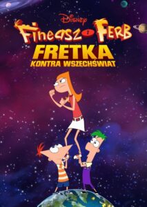 Fineasz i Ferb: Fretka kontra Wszechświat • Cały film • Gdzie obejrzeć online?