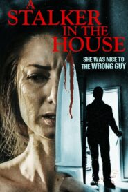 A Stalker in the House • Cały film • Gdzie obejrzeć online?