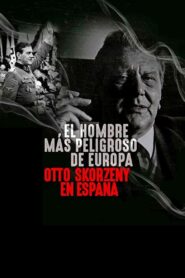 Najgroźniejszy człowiek Europy: Otto Skorzeny w Hiszpanii • Cały film • Gdzie obejrzeć online?