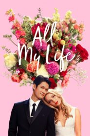 All My Life • Cały film • Gdzie obejrzeć online?