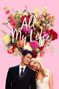 All My Life • Cały film • Gdzie obejrzeć online?