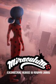 Świat Miraculum: Zjednoczeni herosi w Nowym Jorku • Cały film • Gdzie obejrzeć online?