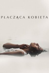 Płacząca kobieta • Cały film • Gdzie obejrzeć online?