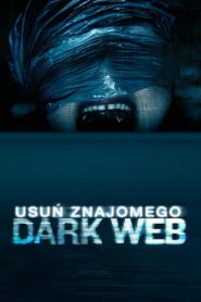 Dark Web: Usuń znajomego • Cały film • Gdzie obejrzeć online?